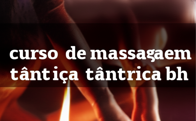 curso de massagem tântrica bh