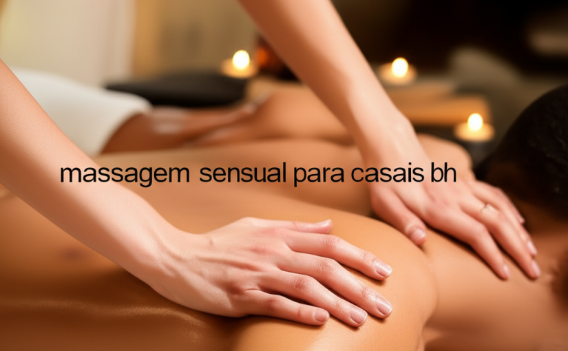 massagem sensual para casais bh