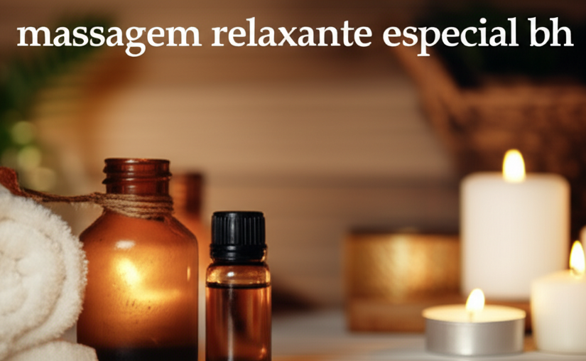 massagem relaxante especial bh